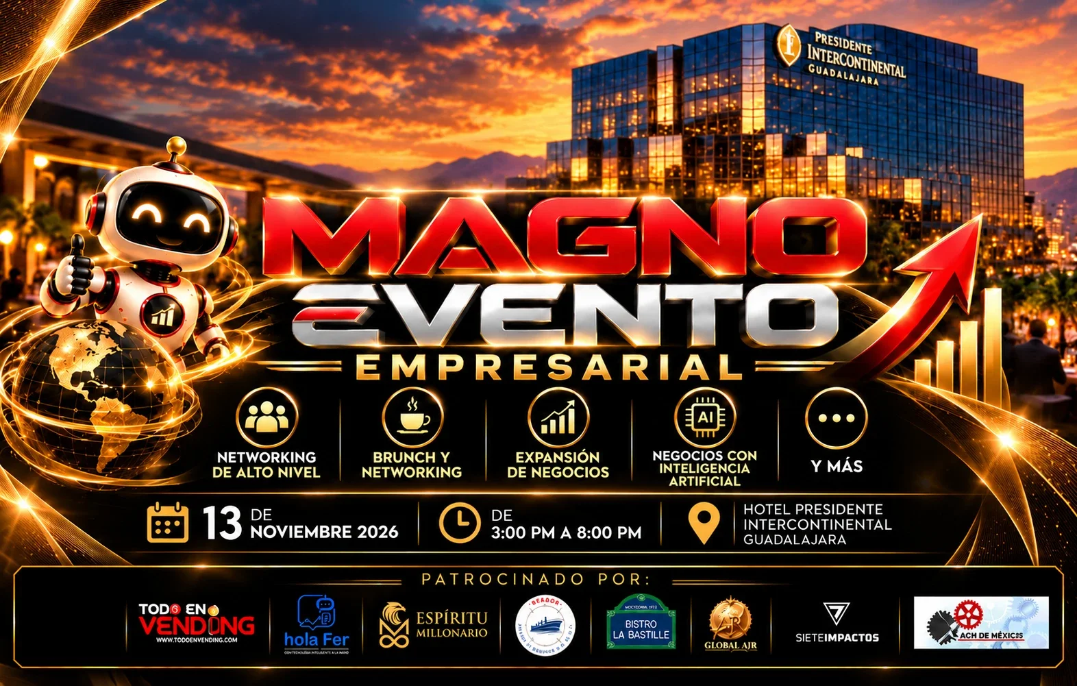 Magno Evento Empresarial · 13 de noviembre 2026 · Hotel Presidente Intercontinental Guadalajara · Patrocinado por Todo en Vending, hola Fer, Espíritu Millonario, Bistro La Bastille, Global AJR, Siete Impactos y ACH de México