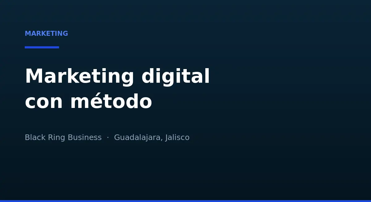 La mejor empresa de marketing digital en Guadalajara